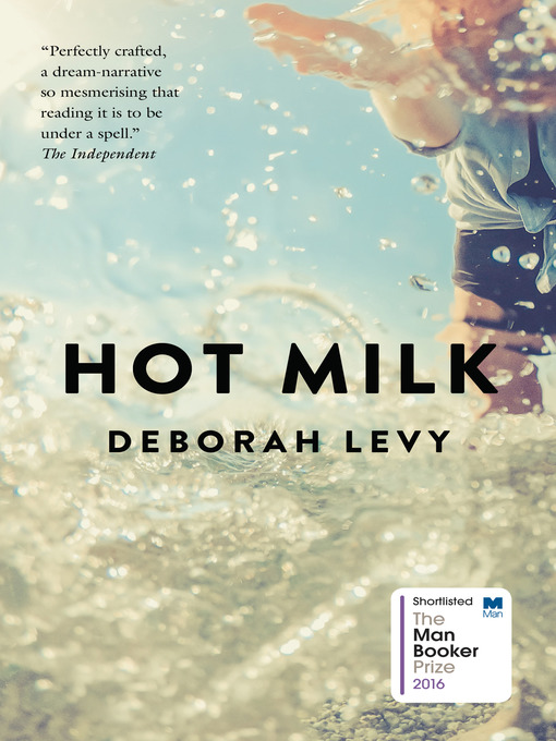 Title details for Hot Milk by Deborah Levy - Wait list